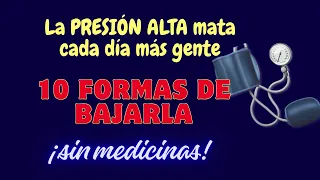 CÓMO BAJAR LA PRESIÓN ALTA ¡SIN MEDICINAS!