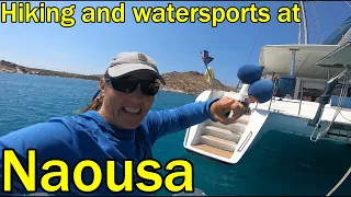 We’ve made it to Naousa, time for hiking and watersports! (Sailing Dakini – Leave to Roam Ep. 83)