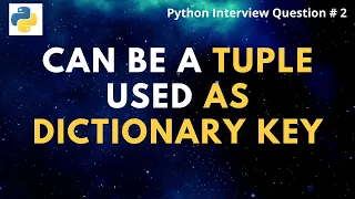 Can be a tuple used as a dictionary key in Python Python Interview questions 2