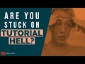 Are you stuck in TUTORIAL HELL You must watch this