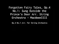 Forgotten Fairy Tales, Op.4 No.1: Sung Outside the Prince's Door Arr. Sting Orchestra