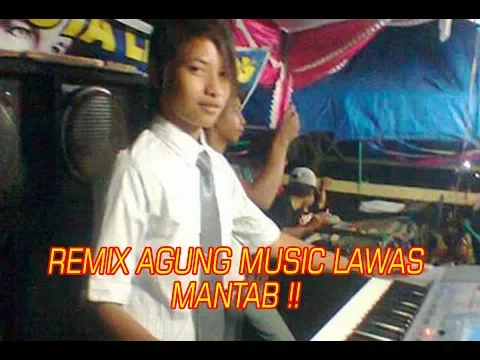 Download MP3 AGUNG MUSIC REMIX LAWAS MANTAB!!