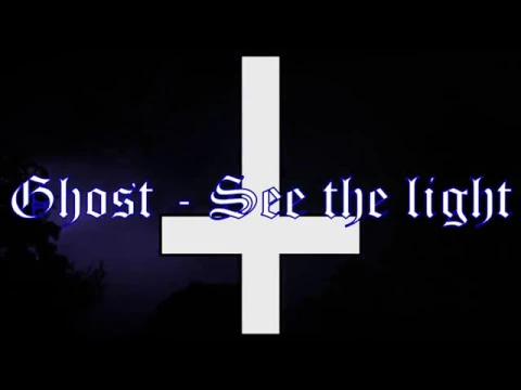 Ghost - See the Light Lyrics