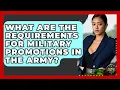What Are the Requirements for Military Promotions in the Army - Armed Forces Insider