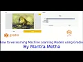 how to we learning Machine Learning Models using Gradio