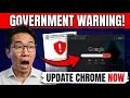 Chrome Users Government Issues High Risk Warning Update Before This Happens