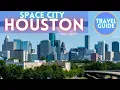 Houston Texas Travel Guide Best Things To Do in Houston