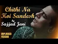 Download Lagu Chithi Na Koi Sandesh By Sajjad Jani Unplugged Version ✨🎤