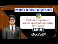 Python Program to access index of a list using for loop