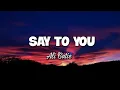 Download Lagu Ali Gatie - Say to you ( lyrics )