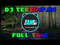 Download Lagu Dj Tersimpan(Akankah Kau Merasakan)Full Time