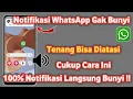 Cara mengatasi Notifikasi wa Tidak bunyi hp samsung
