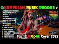 Top Hits Spotify Indonesia 2025 Full Album Reggae 🎧🔥 Kumpulan Musik Cover SKA REGGAE Terbaru 2025!