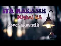 Download Lagu iya makasih- miqbal Ga || cover lirik