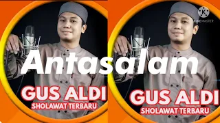 Download Gus aldi sholawat Antasalam I sholawat nabi terbaru 2021 MP3
