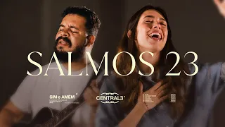 Salmos 23 - Central 3, Pevê Brito & Gabriela Maganete