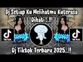 Download Lagu DJ SETIAP KU MELIHAT MU KU TERASA DI HATI - ANTARA ADA DAN TIADA | DJ TIKTOK TERBARU 2025 !!