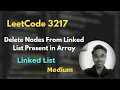 Delete Nodes From Linked List Present in Array LeetCode 3217 Linked List