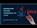 Java - 1 Introduccion y Primer Programa Hola Mundo y primer variable