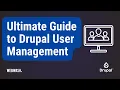 Ultimate Guide to Drupal User Management