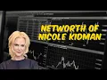 Networth Of Nicole Kidman