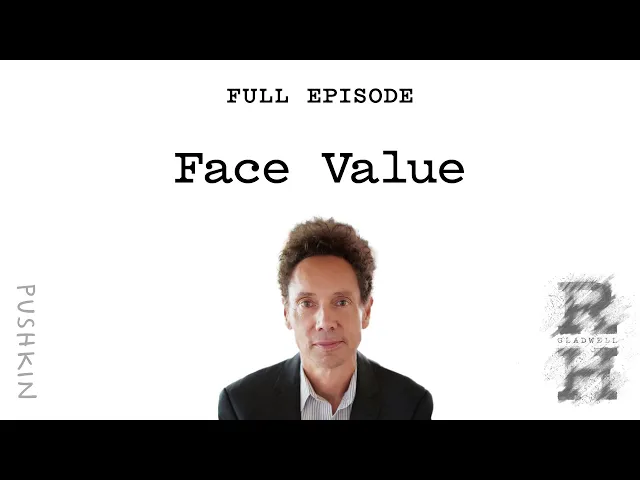 Video: Face Value | Malcolm Gladwell's Revisionist History