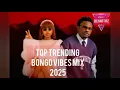 Lagu TOP TRENDING BONGO VIBES MIX 2025 | DJ BENNITOZ 254 - THE JUNGLIEST |