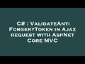 C ValidateAntiForgeryToken in Ajax request with AspNet Core C