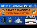 Driver Drowsiness Detection System Project Deep Learning Project Python Django