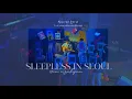 [Vietsub/Lyrics] 10cm - Sleepless in Seoul (ft. Lee Suhyun) (10cm - 서울의 잠 못 이루는 밤) (ft. 이수현)