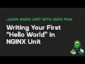 Writing Your First Hello World in NGINX Unit