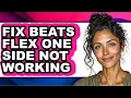 How to Fix Beats Flex One Side Not Working updated
