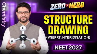 Chemistry — Structure Drawing (VSEPRT & Hybridisation) | NEET 2027 Zero to Hero Series 🏆 Rohit Sir