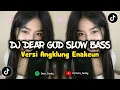DJ DEAR GOD FULL ANGKLUNG SLOW🎧| DJ SAD YANG KALIAN CARI DI TIKTOK!