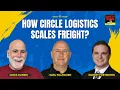Circle Logistics Adapting in a Dynamic Freight World