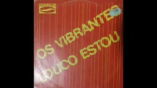 Os Vibrantes ‎– Louco Estou  (1981) Compacto