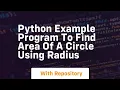Python example program to find area of a circle using radius