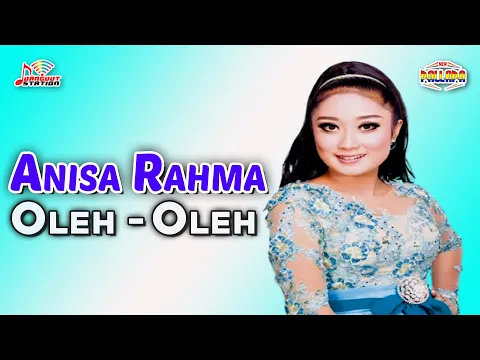 Download MP3 Anisa Rahma - Oleh-Oleh (Official Music Video)