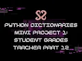 52 - Python dictionaries Mini Project 1 Student Grades Tracker part 12
