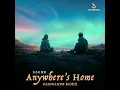Anywhere's Home (Klingande Remix)