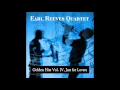 Lagu 10 Earl Reeves Quartet - End of the Road - Golden Hits Vol. IV, Jazz for Lovers