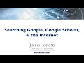 Searching Google Google Scholar and the Internet
