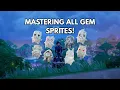 MASTERING ALL GEM SPRITES