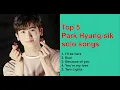 Download Lagu Top 5 Park Hyung-sik solo song compilation #parkhyungsik #hyungsik #kdrama #kpop