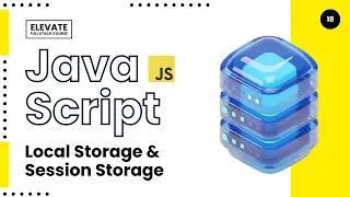 JS Session Storage vs Local Storage JSON stringify JSON parse JS Elevate Ep 18