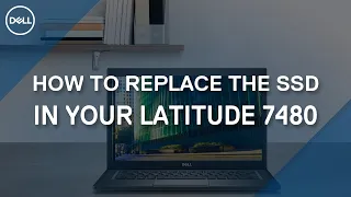 How to replace the Solid State Drive SSD in your Dell Latitude 7480
