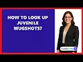 How To Look Up Juvenile Mugshots