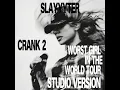 crank 2: Slayyyter WOR$T GIRL IN THE WORLD TOUR studio version 