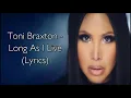 Toni Braxton - Long As I Live (Lyrics)