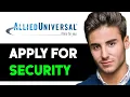 HOW TO APPLY FOR ALLIED UNIVERSAL SECURITY 2025 FULL GUIDE